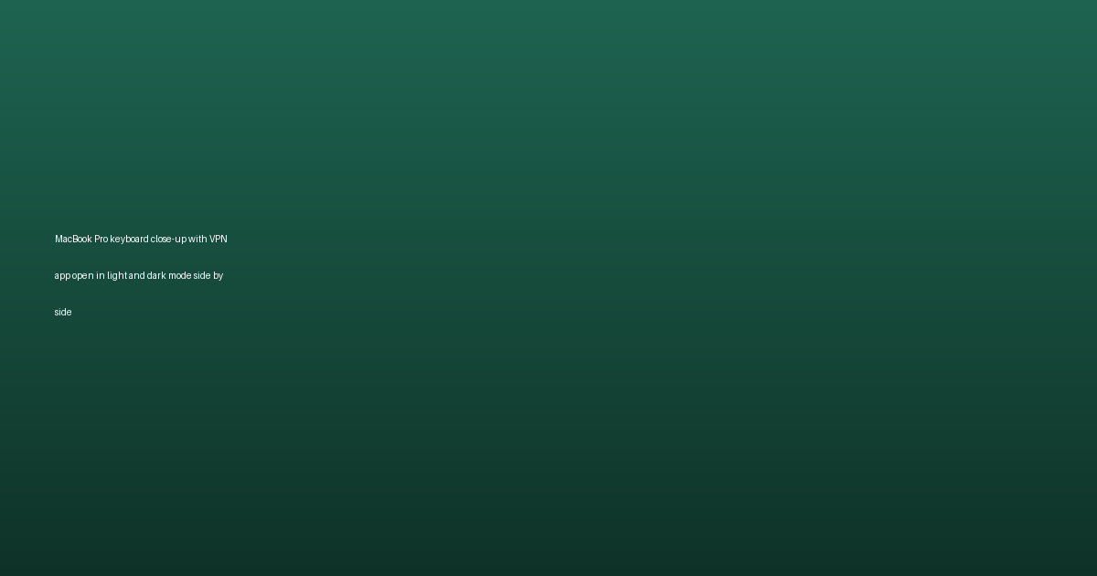 MacBook Pro keyboard close-up with VPN app open in light and dark mode side by side