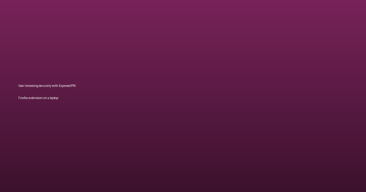 User browsing securely with ExpressVPN Firefox extension on a laptop