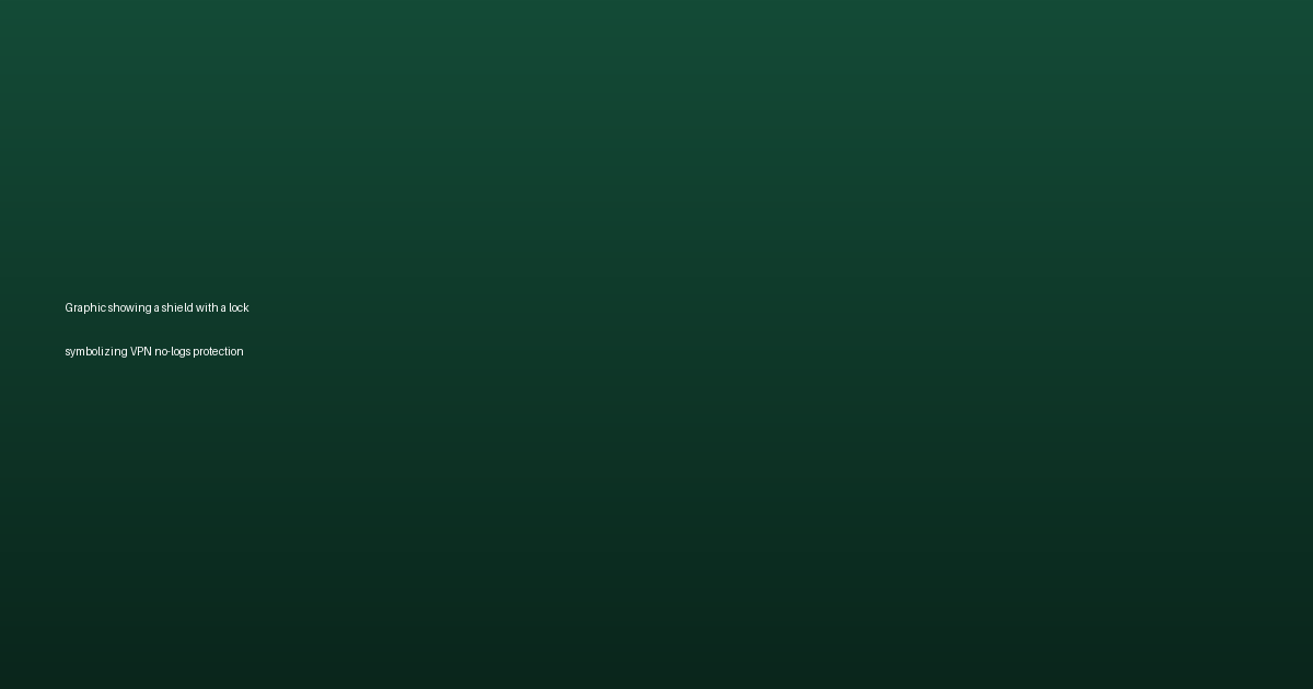 Graphic showing a shield with a lock symbolizing VPN no-logs protection